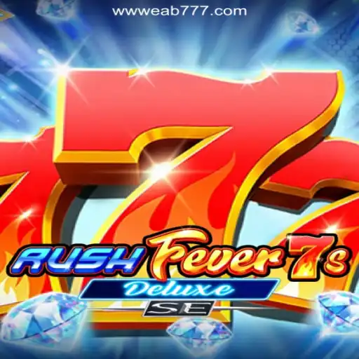 Discover the Thrills of RushFever7sDeluxeSE on EAB777.com Platform - Online Slots Brasil #1